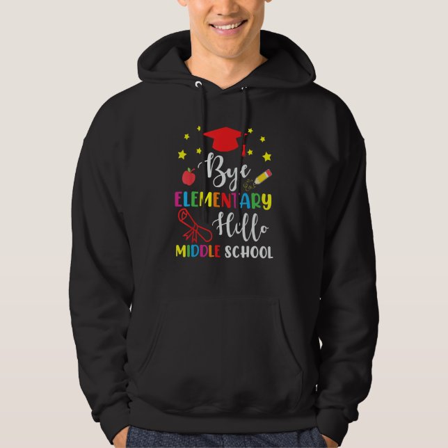 Graduation Bye Elementary Hello Middle School For  Hoodie (Front)