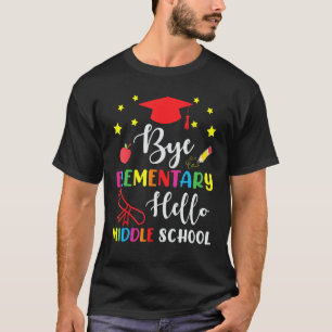 Graduation Bye Elementary Hello Middle School for T-Shirt