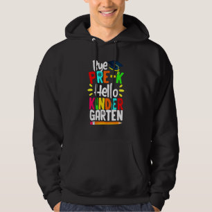 Graduation Bye Pre K Hello Kindergarten Back To Sc Hoodie