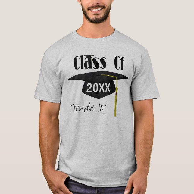 Graduation Cap And Tassel Made It Funny T-Shirt (Front)