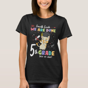 Graduation Cat 4th Grade We Are Done 5th Grade Her T-Shirt