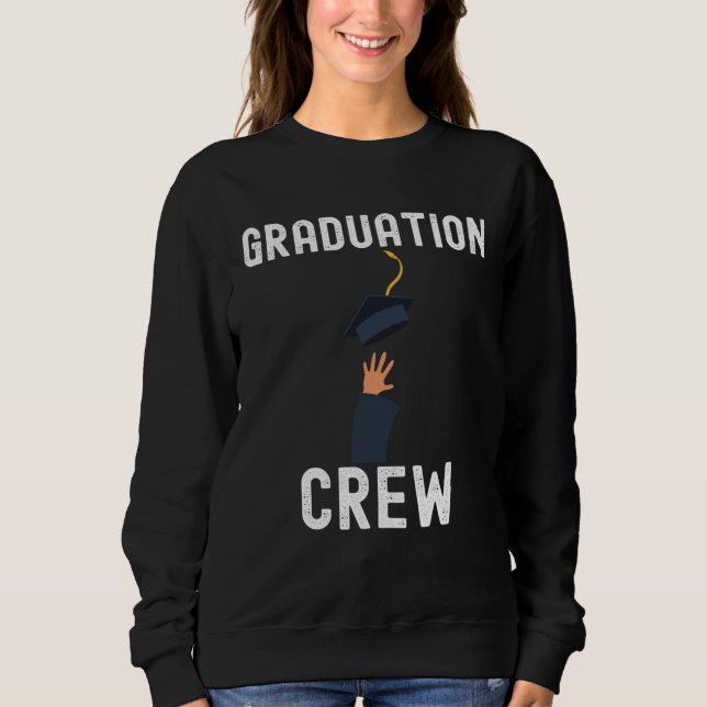 Graduation Class School Congrats Quotes Family Sweatshirt (Front)