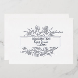 Graduation Comes Once In A Lifetime Foil Invitatio