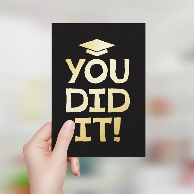 Graduation congratulations you did it black gold foil greeting card (Creator Uploaded)