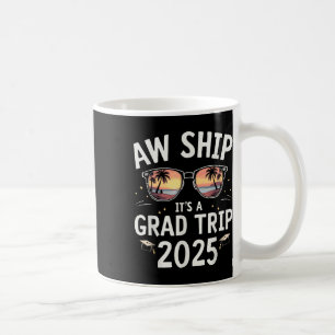 Graduation Cruise Ship Graduate Tee Aw Ship Its A Coffee Mug