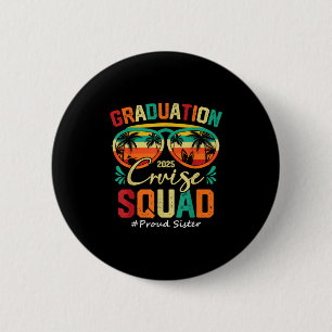 Graduation Cruise Squad 2025 Proud Sister Funny Cr 6 Cm Round Badge