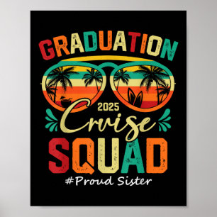 Graduation Cruise Squad 2025 Proud Sister Funny Cr Poster