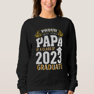 Graduation  for Daddy Proud Papa of a 2023 Senior Sweatshirt