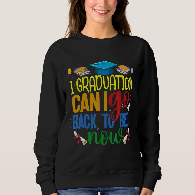 Graduation  For Him Her 2023 High School College Sweatshirt (Front)