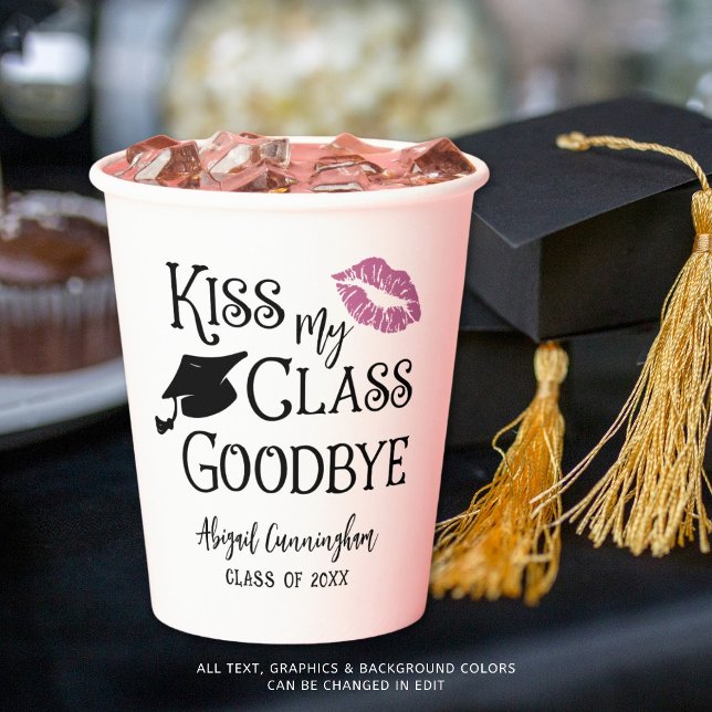 Graduation Funny KISS MY CLASS GOODBYE Name Paper Cups (Creator Uploaded)