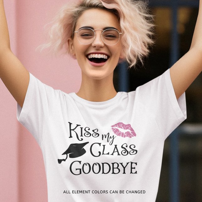 Graduation Funny KISS MY CLASS GOODBYE Saying T-Shirt (Creator Uploaded)