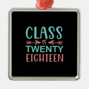 Graduation Gift   Class Of Twenty Eighteen Metal Ornament
