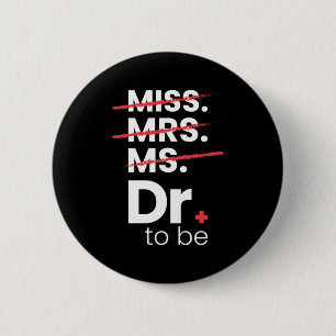 Graduation Gift Doctor To Be 6 Cm Round Badge