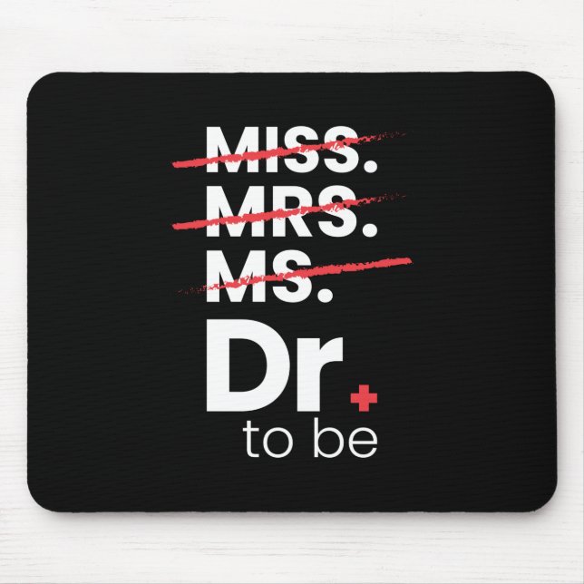 Graduation Gift | Doctor To Be Mouse Pad (Front)