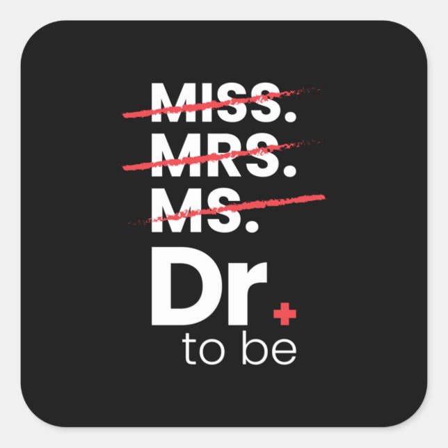 Graduation Gift | Doctor To Be Square Sticker (Front)