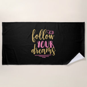Graduation Gift Follow Your Dream Beach Towel