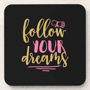Graduation Gift Follow Your Dream Coaster