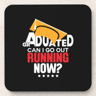 Graduation Gift Graduated Can I Go Out Running Now Coaster
