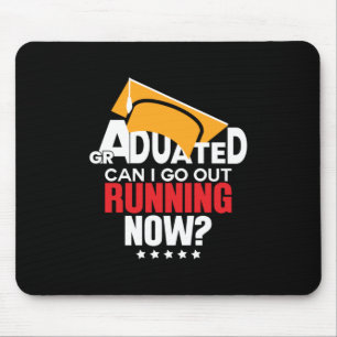 Graduation Gift Graduated Can I Go Out Running Now Mouse Pad