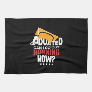 Graduation Gift Graduated Can I Go Out Running Now Tea Towel