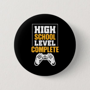 Graduation Gift   High School Level Complete 6 Cm Round Badge