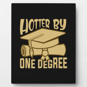 Graduation Gift   Hotter By One Degree Plaque