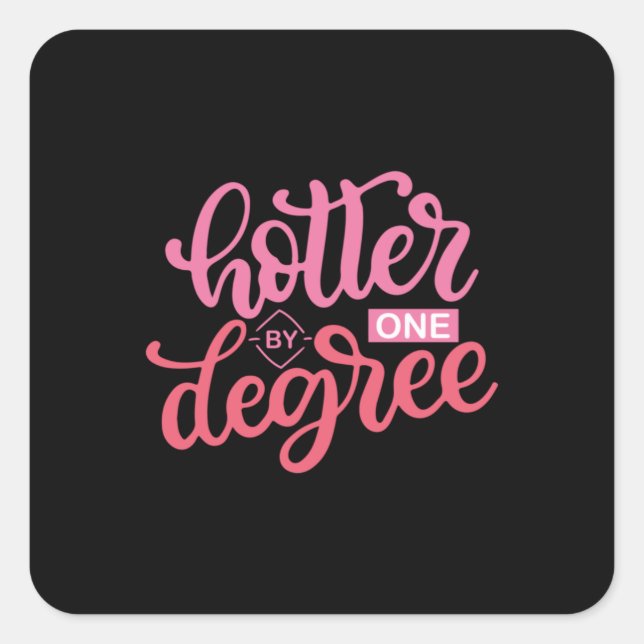 Graduation Gift | Hotter By One Degree Square Sticker (Front)