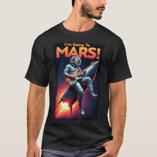 Graduation Gifts Graphic Design I'm Going Mars T-Shirt