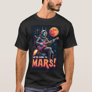 Graduation Gifts Graphic Design We're Going Mars T-Shirt