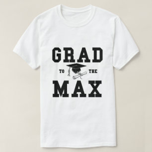 Graduation Grad Max Black Text T-Shirt