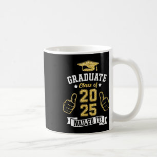 Graduation Graduate Cl Of 2025 Nailed It Students  Coffee Mug