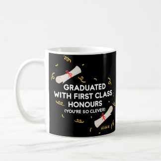 Graduation: Graduated With First Class Honours Coffee Mug