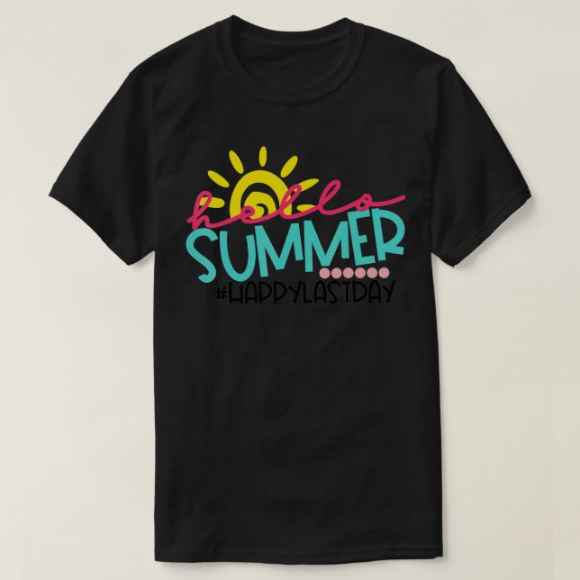 Graduation Hello Summer Happy Last Day Kids Teache T-Shirt (Design Front)