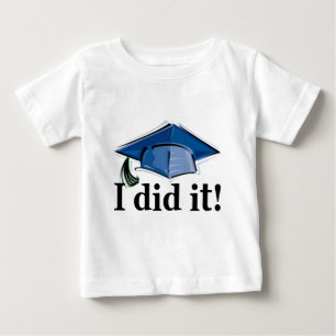 Graduation I Did It! Baby T-Shirt