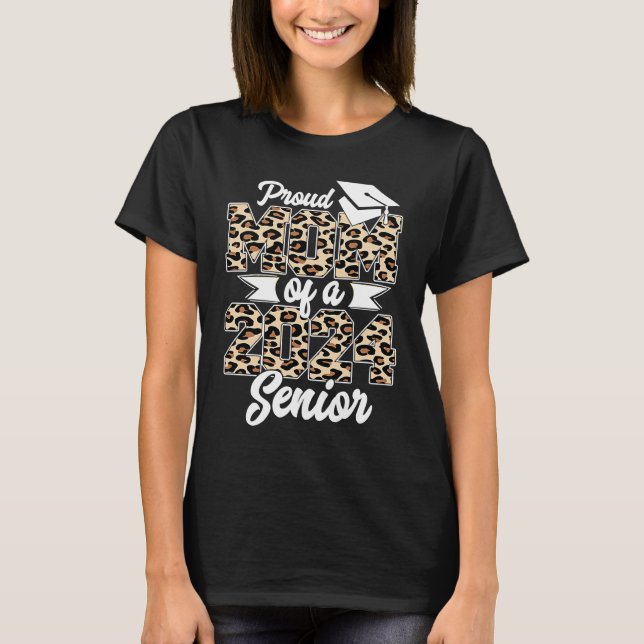 Graduation Leopard  Proud Mom of a 2024 Senior Cla T-Shirt (Front)