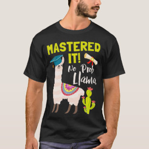 Graduation - Mastered It No Prob Llama Class Of 20 T-Shirt