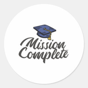 Graduation Mission Complete Classic Round Sticker