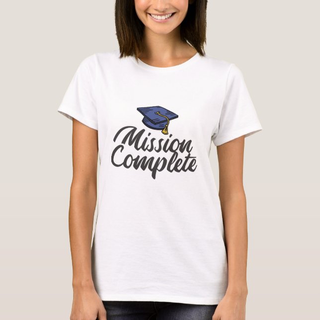Graduation Mission Complete T-Shirt (Front)