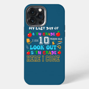Graduation My Last Day Of 4th Grade 5th Here I iPhone 13 Pro Max Case