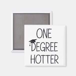 Graduation One Degree Hotter Funny College Masters Magnet