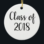 Graduation Ornament - Class of 2018 Ornament<br><div class="desc">Graduation Ornament - Class of 2018 Ornament</div>