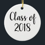 Graduation Ornament - Class of 2018 Ornament<br><div class="desc">Graduation Ornament - Class of 2018 Ornament</div>