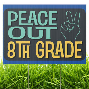 Graduation Peace Out 8th Grade School Garden Sign