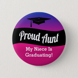 Graduation - Proud Aunt 6 Cm Round Badge