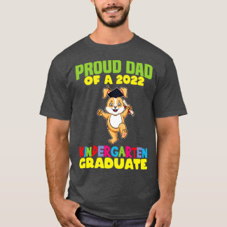 Graduation Proud Dad 2022 Kindergarten Graduate 6  T-Shirt