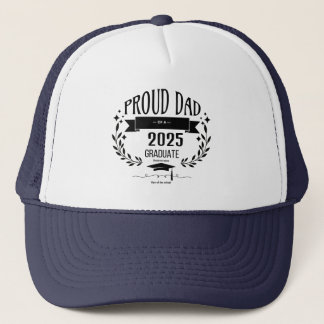 Graduation, proud dad moment trucker hat