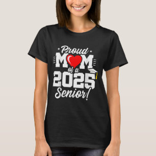 Graduation Proud Mum of a 2025 Senior Class 2025 T-Shirt