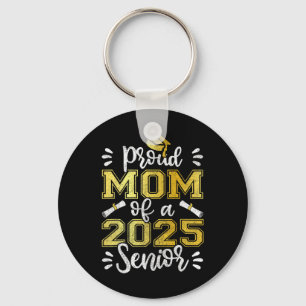 Graduation Proud Mum Of A 2025 Senior Shirt  Key Ring
