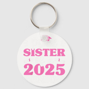 Graduation Proud Sister Of A 2025 Senior Shirt Cl  Key Ring