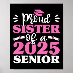 Graduation Proud Sister Of A 2025 Senior Shirt Cl Poster